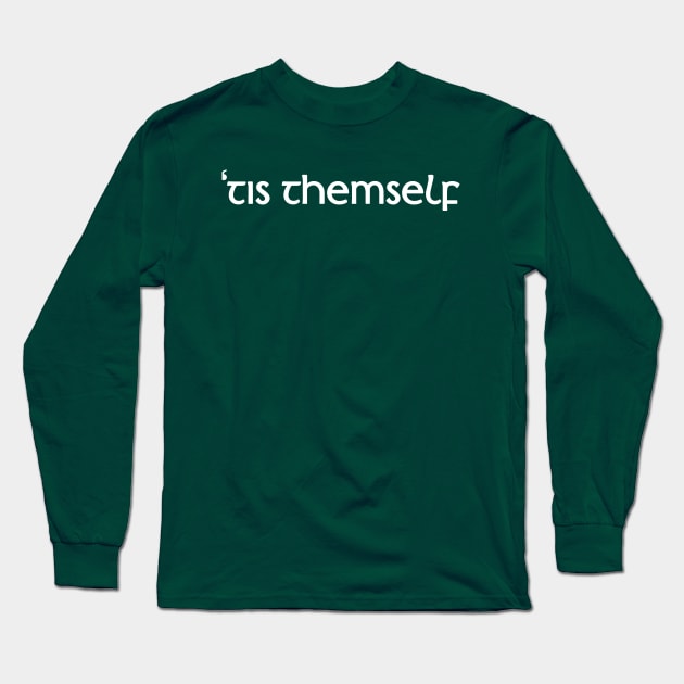 TIS THEMSELF Long Sleeve T-Shirt by Queerious Garb